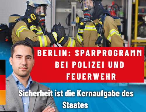Berlin weiter auf dem Weg zum rechtsfreien Raum: Sparprogramm vor allem bei der Polizei und Feuerwehr